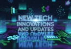 new tech innovations and updates