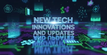 new tech innovations and updates